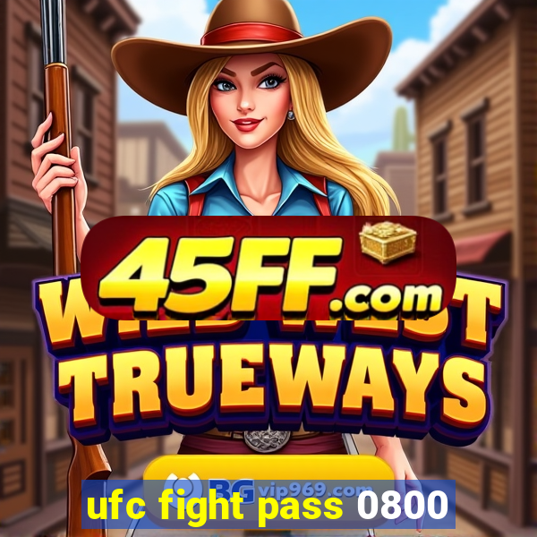 ufc fight pass 0800